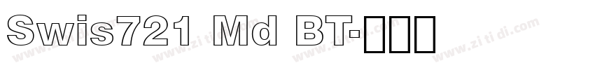 Swis721 Md BT字体转换 Swis721 Md BT字体转换